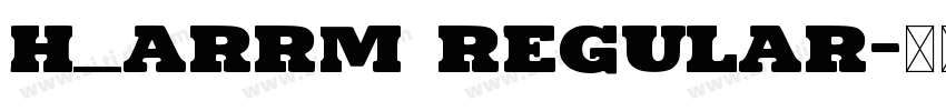 H_ARRM Regular字体转换